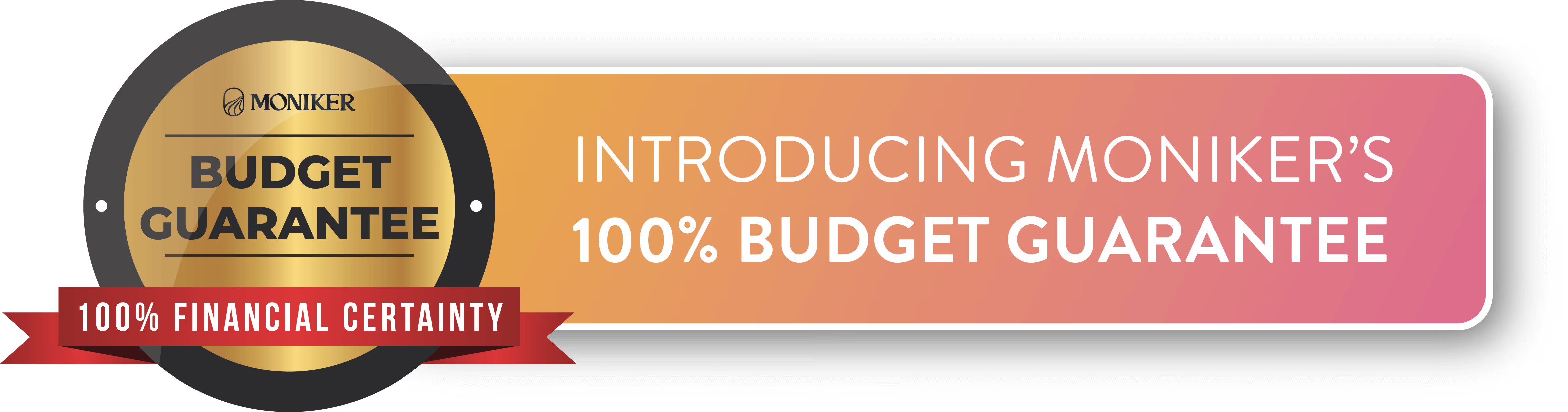 Moniker's 100% Budget Guarantee badge with financial certainty promise
